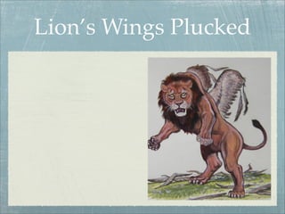 Lion’s Wings Plucked
 