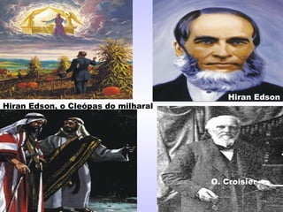 O. Croisier
Hiran Edson
Hiran Edson, o Cleópas do milharal
91
 