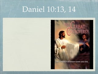 Daniel 10:13, 14
 