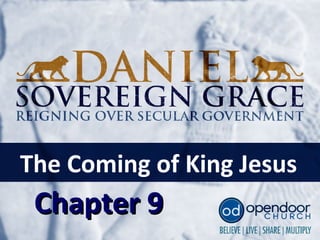 Chapter 9Chapter 9
The Coming of King Jesus
 