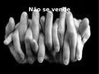 Não se vende 