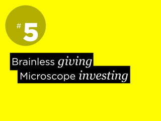 Brainless giving
Microscope investing
5#
 