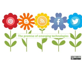 The promise of emerging technologies
 