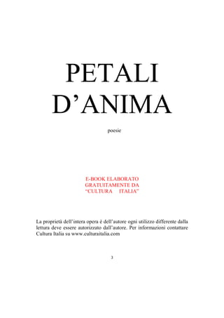 Confusi colori

Vive un sogno
dischiusa corolla
al sole
con candide movenze
apre le frange
del pensiero
per raggiungere
gli ideali sopiti
sotto il portico
del tempo
Respira vita
che s’arrampica
sui muri
a rincorrere
giorni
a trattenere
ricordi
Cinge l’aurora
il mistero
di quel che non afferri
di quel che credi
vero
Sospiri silenti
attraversano
luoghi
nelle congiunzioni
latenti
senza abissi
plaudenti.
Setacciano le immagini
configurazioni
mentali
che di briciole
fanno castelli.
Resta il sogno
immensità perenne
ad accartocciare
paure.
Anche oggi
si staglia
sul prato
a confondere
colori.

                          

 