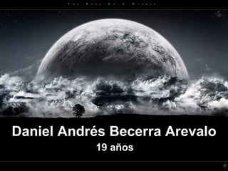 Daniel Andrés Becerra Arevalo 19 años 