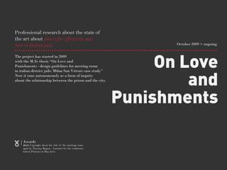 On Love
and
Punishments
Professional research about the state of
the art about places for affectivity and
love in Italian ...