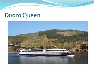 Duoro Queen
 