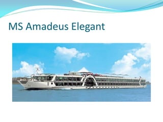 MS Amadeus Elegant
 