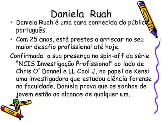 Daniela  Ruah ,[object Object],[object Object],[object Object]