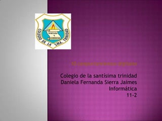 10 comportamientos digitales
Colegio de la santísima trinidad
Daniela Fernanda Sierra Jaimes
Informática
11-2
 