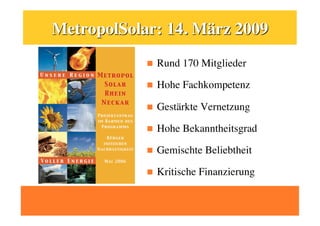     Rund 170 Mitglieder

    Hohe Fachkompetenz 

    Gestärkte Vernetzung

    Hohe Bekanntheitsgrad

    Gemischte Beliebtheit

    Kritische Finanzierung
 