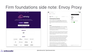 @danielbryantuk | @ambassadorlabs
Firm foundations side note: Envoy Proxy
 