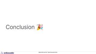 @danielbryantuk | @ambassadorlabs
Conclusion 🎉
 