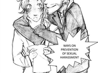 WAYS ON
PREVENTION
 OF SEXUAL
HARASSMENT
 