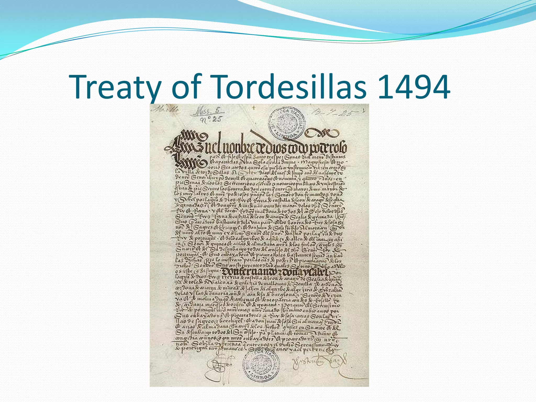 Treaty of Tordesillas 1494
 