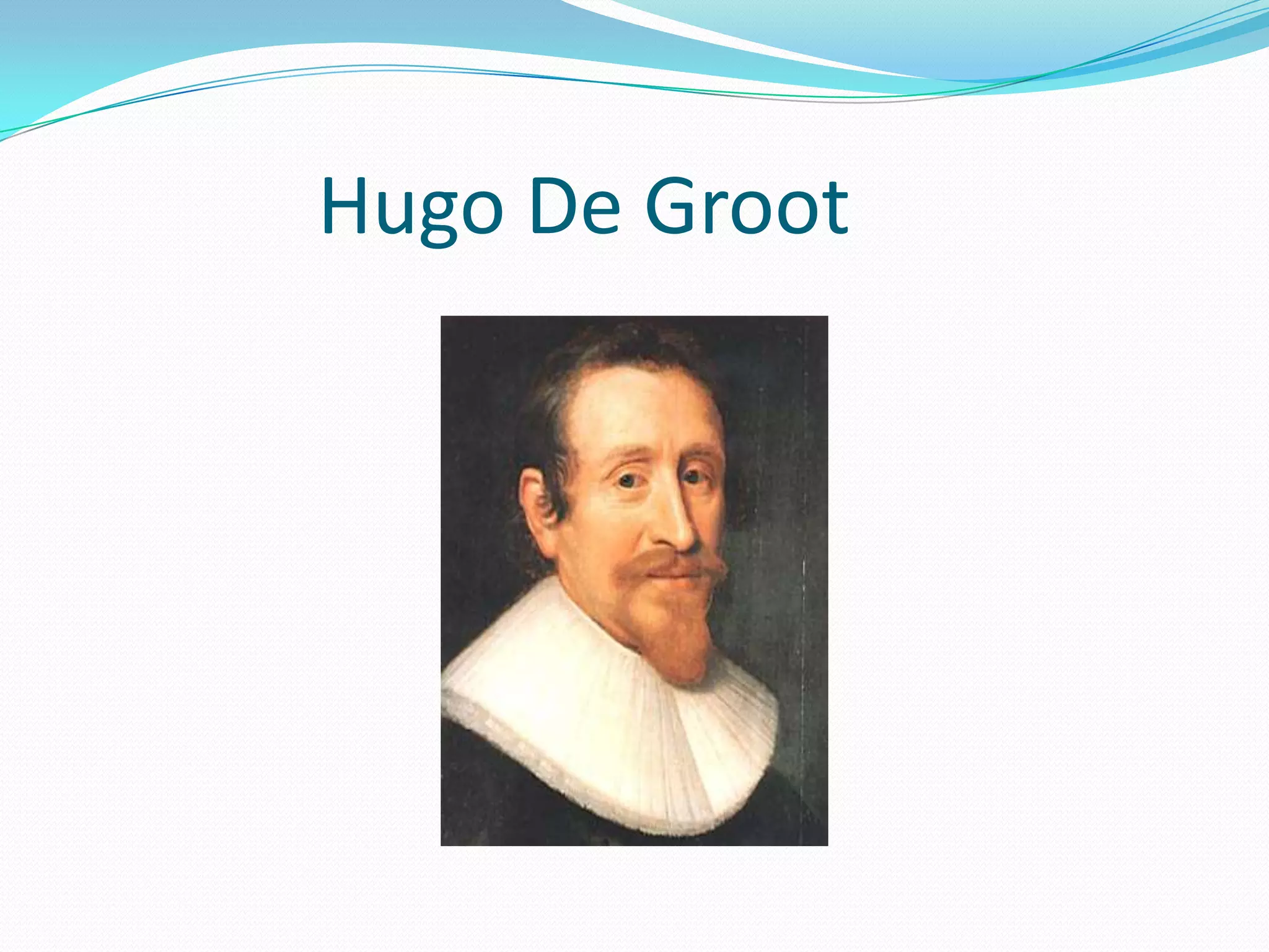 Hugo De Groot
 