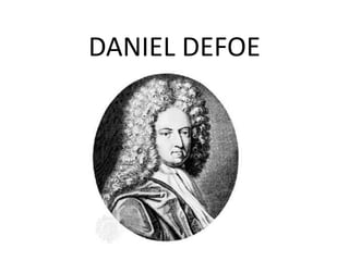 DANIEL DEFOE
 