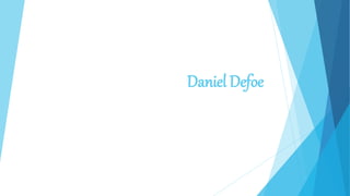 Daniel Defoe
 