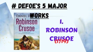1.
ROBINSON
CRUSOE
# DEFOE'S 5 MAJOR
WORKS
(1719)
 