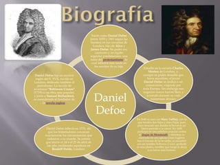 Nació como Daniel Defoe
                                         (entre 1659 y 1661 según las
                            ...