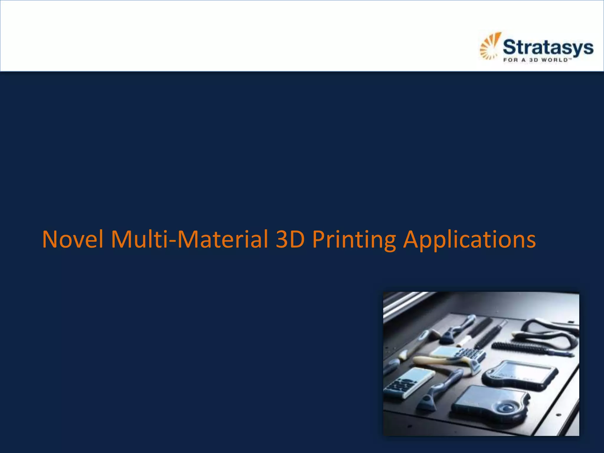 Novel Multi-Material 3D Printing Applications
 