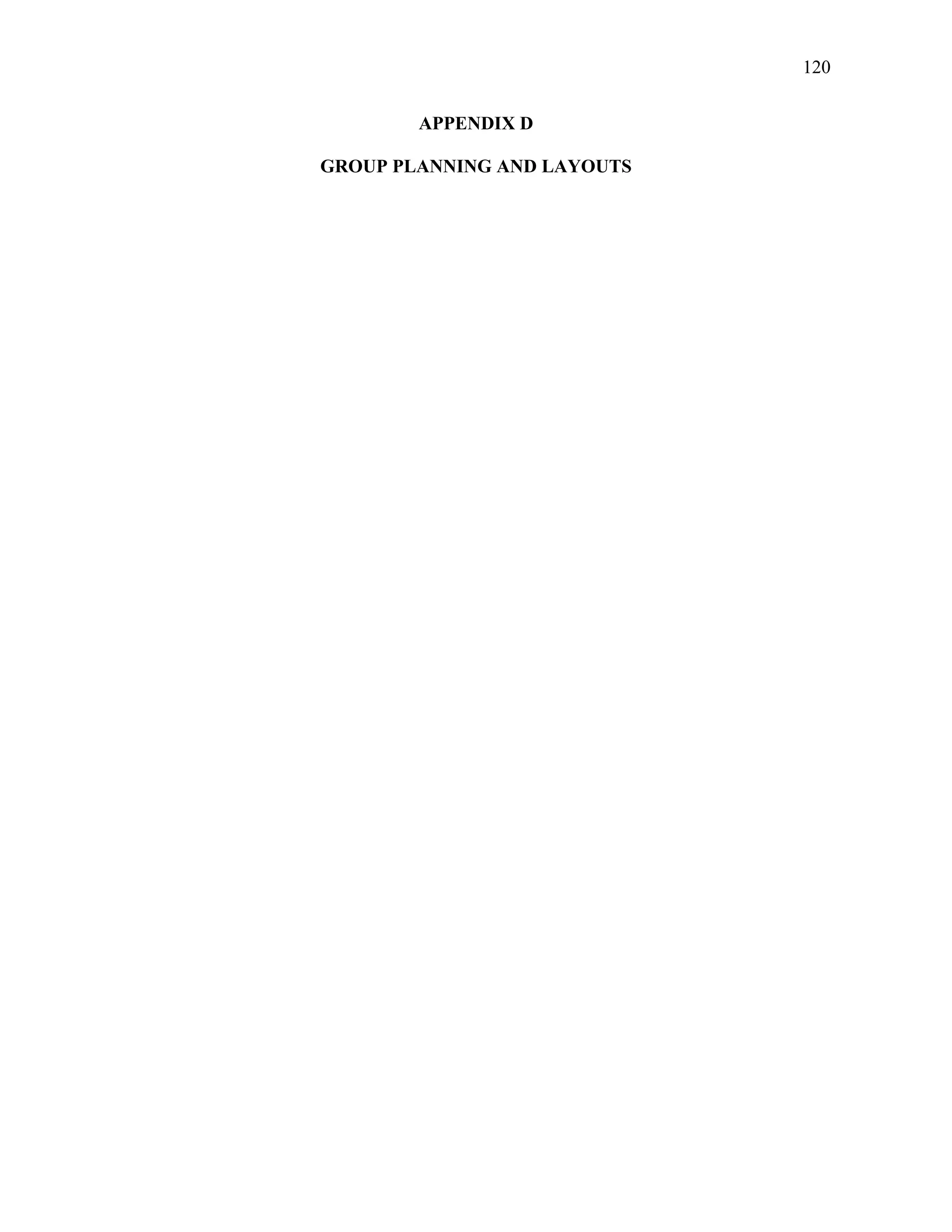 120
 
APPENDIX D
GROUP PLANNING AND LAYOUTS
 