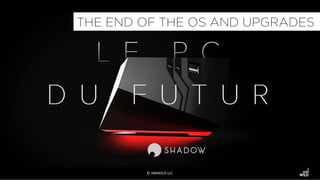 ©	IAMWILD	LLC	
THE END OF THE OS AND UPGRADES
 