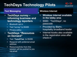 TechDays Technology Pilots <ul><li>TechDays survey – informing business and technology reporters </li></ul><ul><ul><ul><li...