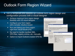 Outlook Form Region Wizard <ul><li>VSTO simplifies and speeds up Outlook form region design and configuration process with...