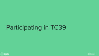 @littledan
Participating in TC39
 