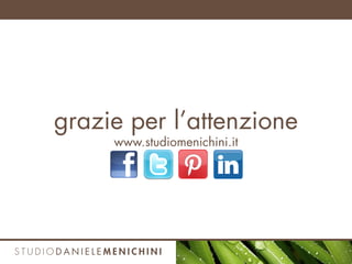 grazie per l’attenzione
www.studiomenichini.it
 
