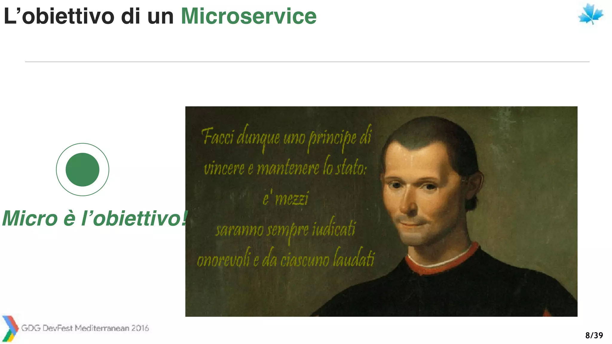 /398
L’obiettivo di un Microservice
Micro è l’obiettivo!
 