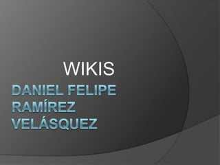 WIKIS

 