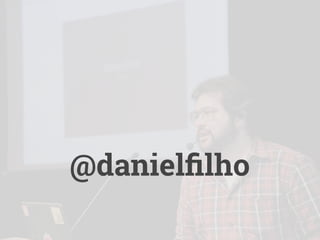@danielﬁlho
 