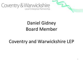 Daniel Gidney Board Member   Coventry and Warwickshire LEP 