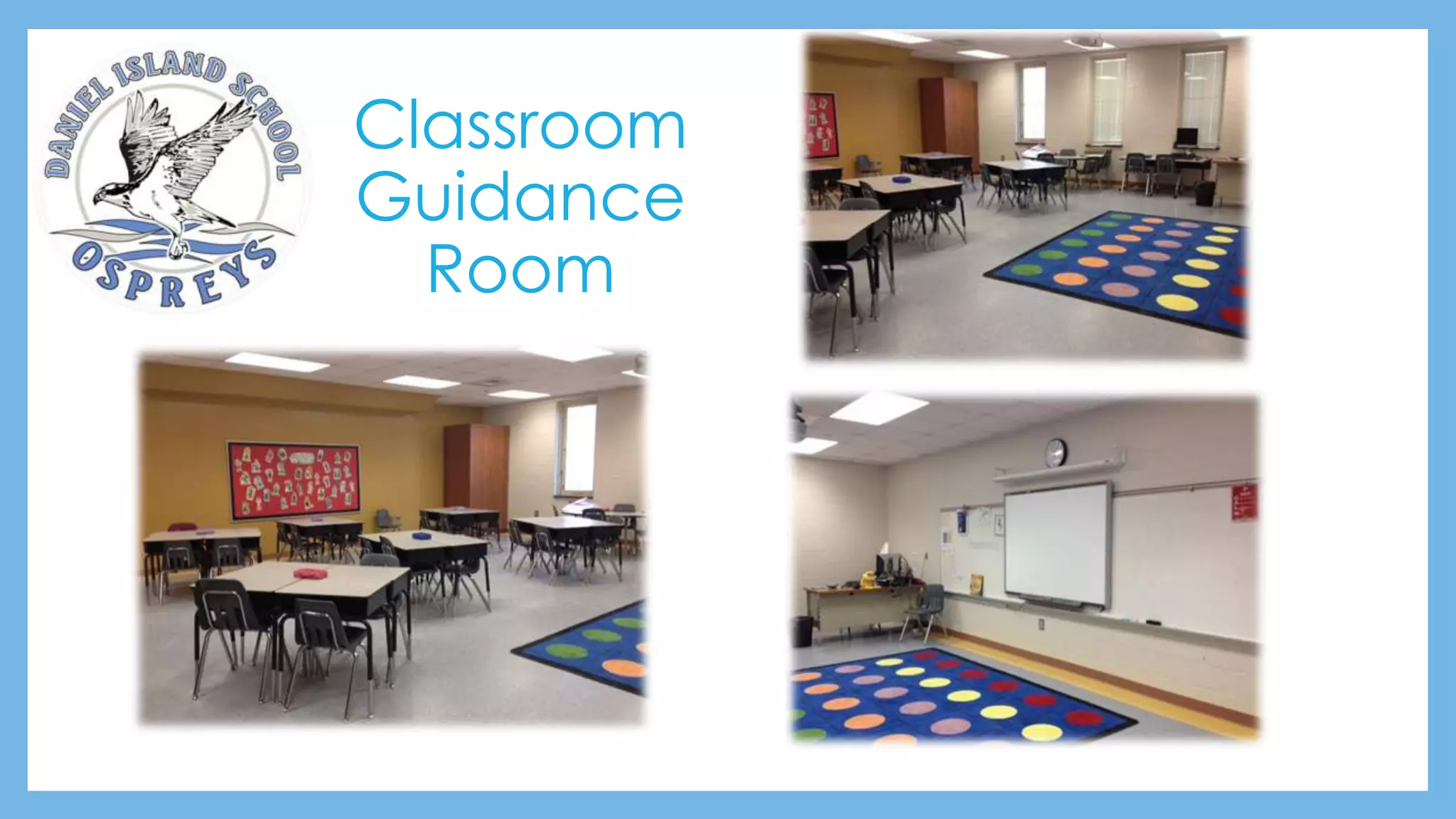 Classroom
Guidance
Room
 