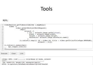 Tools
REPL:
 