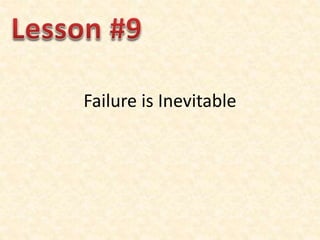 Failure is Inevitable
 