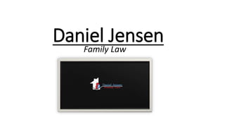 Daniel Jensen
Family Law
 