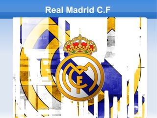 Real Madrid C.F

 