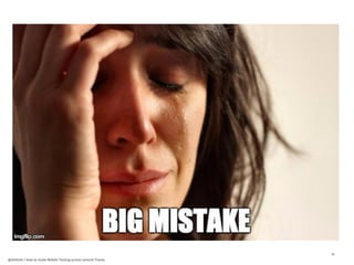 15
@dnlkntt | How to Scale Mobile Testing across several Teams
 