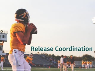 31
Release Coordination
Image: https://stocksnap.io/photo/CTKY2SVZM8
@dnlkntt | How to Scale Mobile Testing across several Teams
 