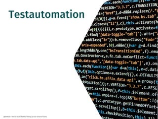 36
@dnlkntt | How to Scale Mobile Testing across several Teams
Testautomation
 