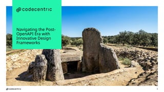 Navigating the Post-
OpenAPI Era with
Innovative Design
Frameworks
2
 