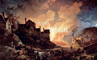 HARD

   WORK
 