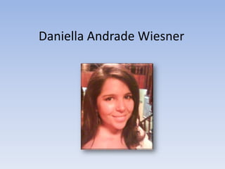 Daniella Andrade Wiesner
 