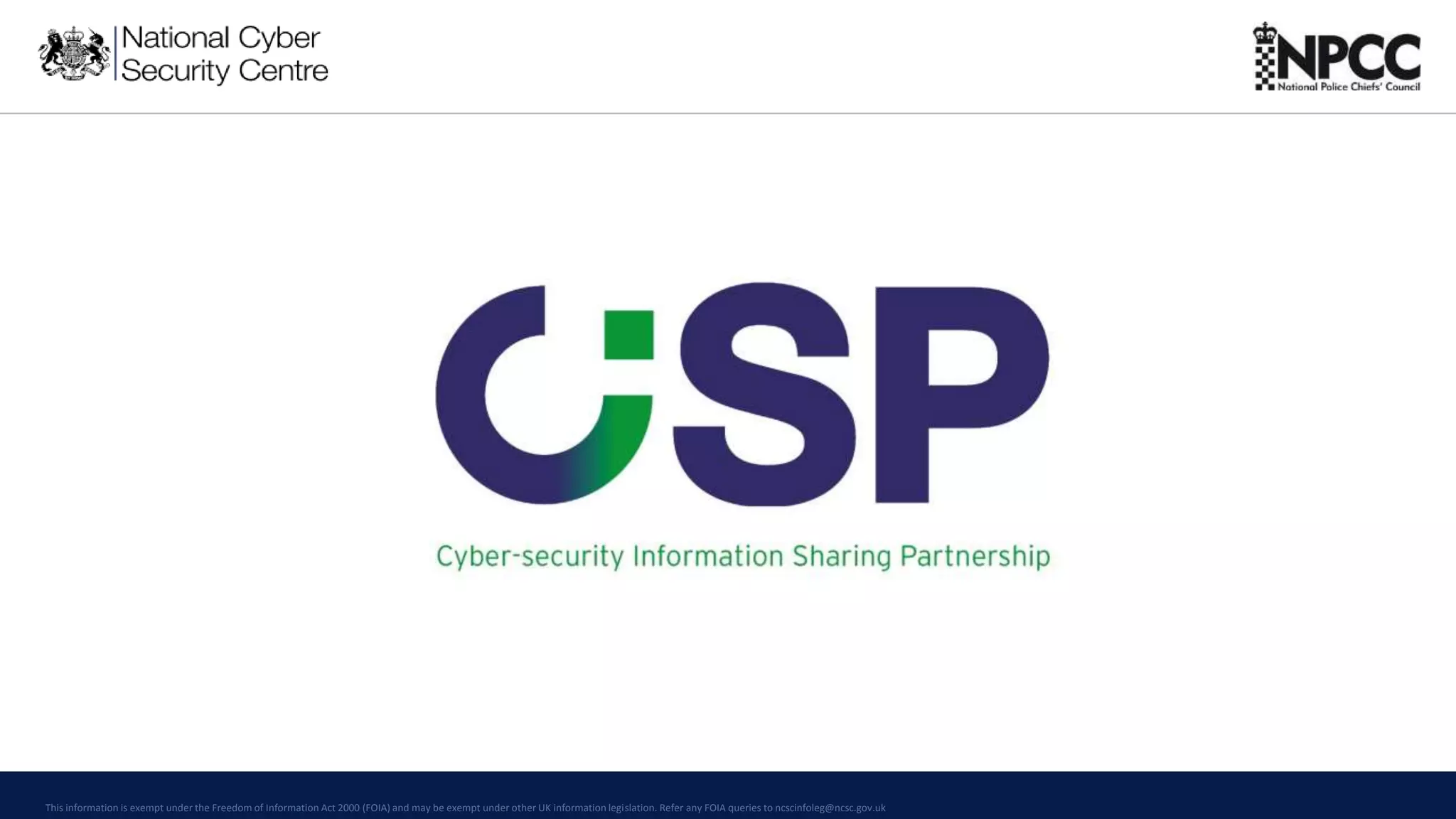 This information is exempt under the Freedom of Information Act 2000 (FOIA) and may be exempt under other UK information legislation. Refer any FOIA queries to ncscinfoleg@ncsc.gov.uk
 