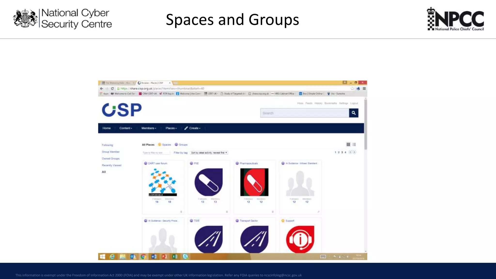 This information is exempt under the Freedom of Information Act 2000 (FOIA) and may be exempt under other UK information legislation. Refer any FOIA queries to ncscinfoleg@ncsc.gov.uk
Spaces and Groups
 