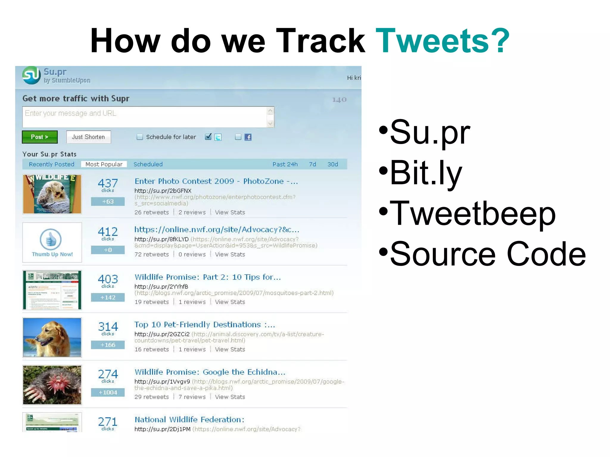 How do we Track Tweets? Su.pr Bit.ly Tweetbeep Source Code