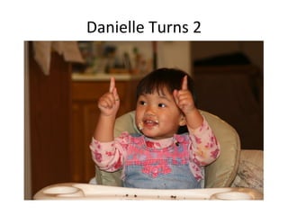 Danielle Turns 2 